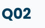 Q02